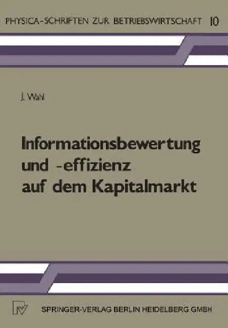 Buy Informationsbewertung Und -Effizienz Auf Dem Kapitalmarkt (English, J. Wahl) — BookShops.in