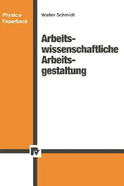 Buy Arbeitswissenschaftliche Arbeitsgestaltung (English, Walter Schmidt) — BookShops.in