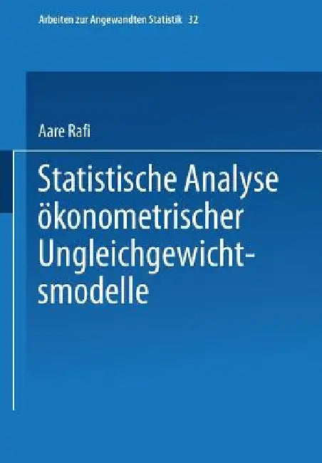 Buy Statistische Analyse Ökonometrischer Ungleichgewichtsmodelle (English, Aare Rafi) — BookShops.in