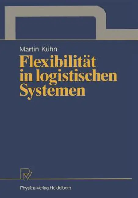 Buy Flexibilität in Logistischen Systemen (English, Martin A. Kühn) — BookShops.in