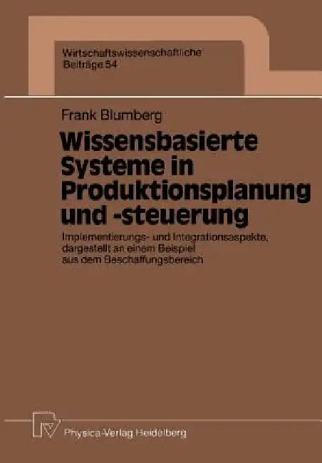 Buy Wissensbasierte Systeme in Produktionsplanung Und -Steuerung (English, Frank Blumberg) — BookShops.in