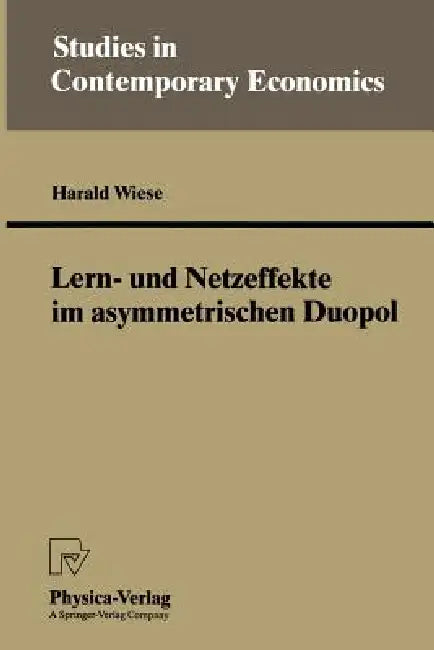 Buy Lern- Und Netzeffekte Im Asymmetrischen Duopol (English, Harald Wiese) — BookShops.in