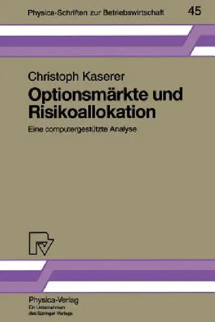 Buy Optionsmärkte Und Risikoallokation (English, Christoph Kaserer) — BookShops.in