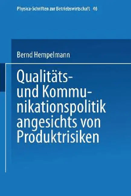 Buy Qualitäts- Und Kommunikationspolitik Angesichts Von Produktrisiken (English, Bernd Hempelmann) — BookShops.in