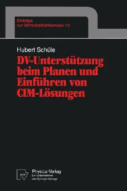 Buy DV-Unterstützung Beim Planen Und Einführen Von CIM-Lösungen (English, Hubert Schüle) — BookShops.in