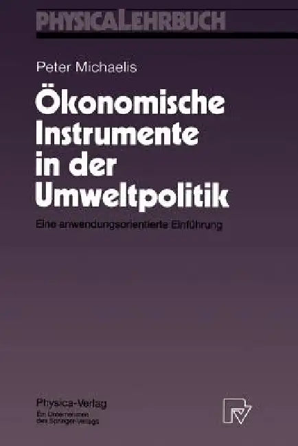 Buy Ökonomische Instrumente in Der Umweltpolitik (English, Peter Michaelis) — BookShops.in