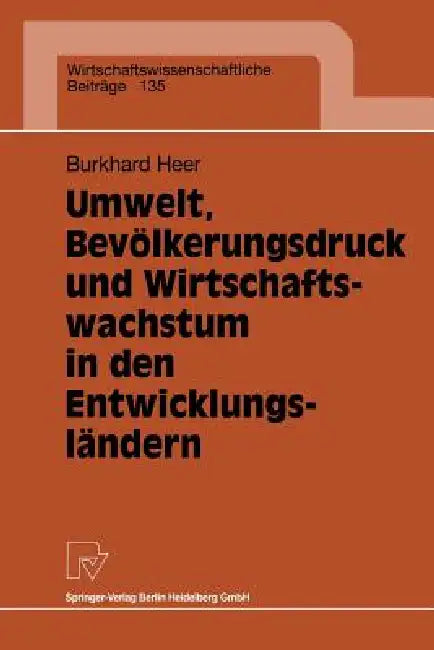 Buy Umwelt, Bevölkerungsdruck Und Wirtschaftswachstum in Den Entwicklungsländern (English, Burkhard Heer) — BookShops.in