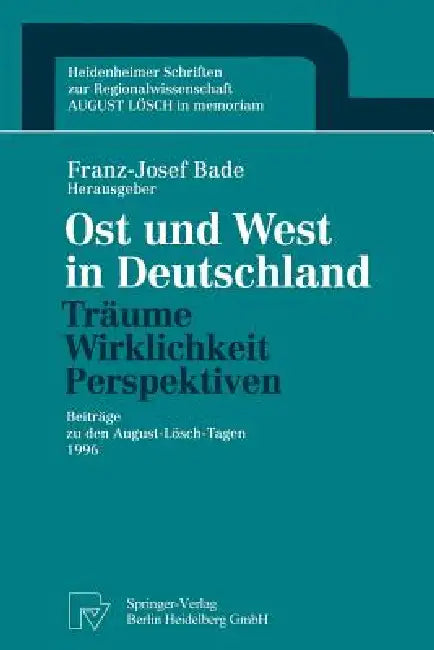 Buy Ost Und West in Deutschland -- Träume, Wirklichkeit, Perspektiven (English, Franz-Josef Bade) — BookShops.in