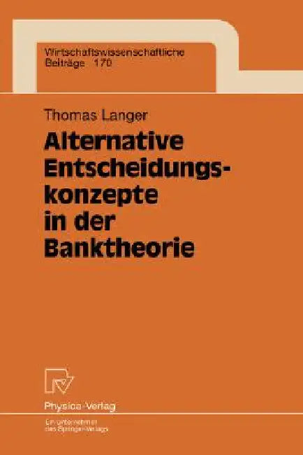 Buy Alternative Entscheidungskonzepte in Der Banktheorie (English, Thomas Langer) — BookShops.in