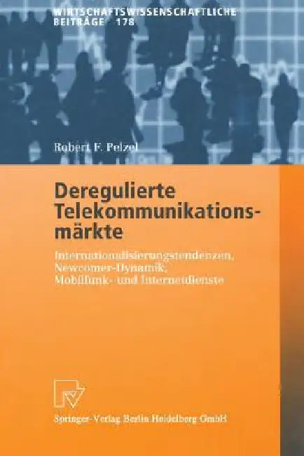 Buy Deregulierte Telekommunikationsmärkte (English, Robert F. Pelzel) — BookShops.in
