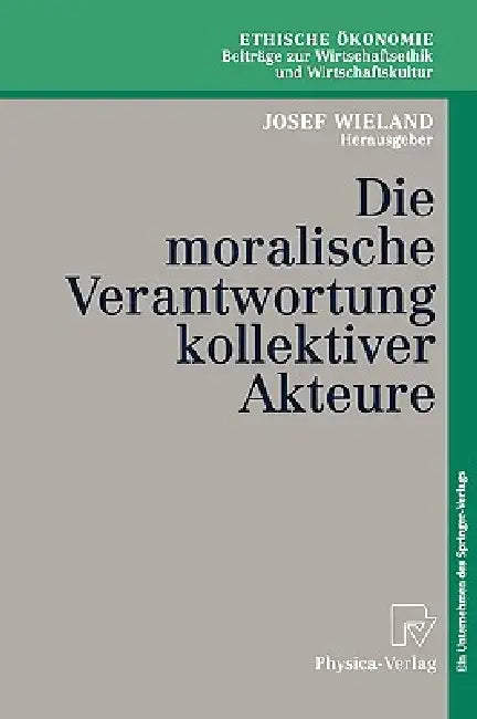 Buy Die Moralische Verantwortung Kollektiver Akteure (English, K. Ewert | Josef Wieland | C. Hubig) — BookShops.in