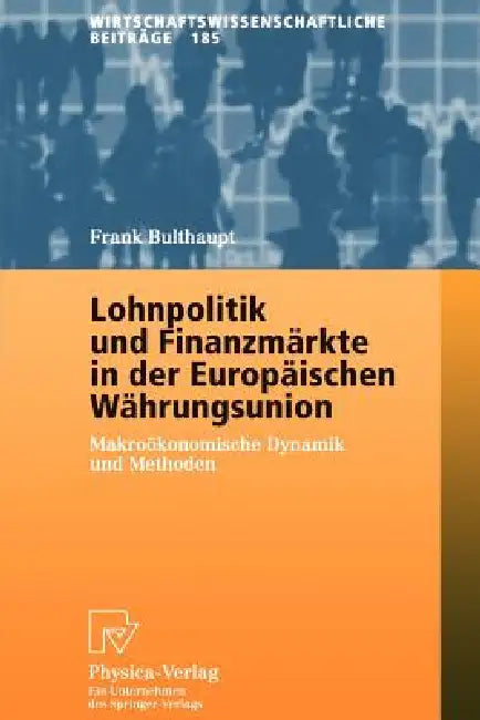 Buy Lohnpolitik Und Finanzmärkte in Der Europäischen Währungsunion (English, Frank Bulthaupt) — BookShops.in