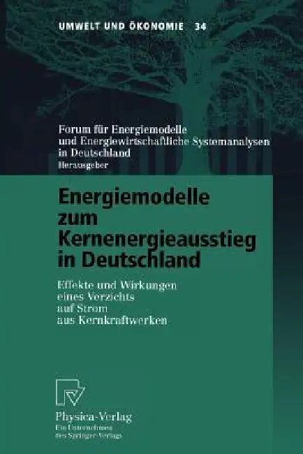 Buy Energiemodelle Zum Kernenergieausstieg in Deutschland (English, Forum Für Energiemodelle Und Energiewirt) — BookShops.in