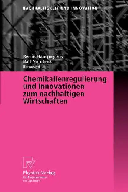 Buy Chemikalienregulierung Und Innovationen Zum Nachhaltigen Wirtschaften (English, Bernd Hansjürgens | Ralf Nordbeck) — BookShops.in