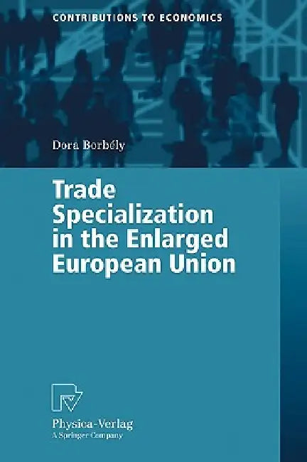 Buy Trade Specialization in the Enlarged European Union (English, Dora Borbély) — BookShops.in