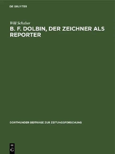 Buy B. F. Dolbin, der Zeichner als Reporter (English, Will Schaber) — BookShops.in