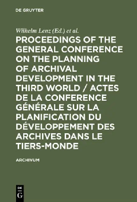 Buy Proceedings of the General Conference on the Planning of Archival Development in the Third World / A (English, Wilhelm Lenz | General Conference of the Planning of Ar | International Council on Archives) — BookShops.in