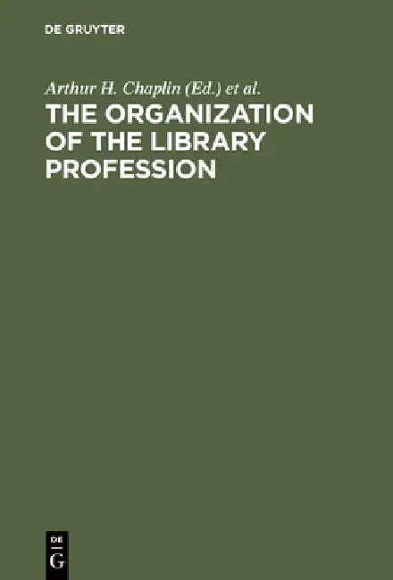 Buy The Organization of the Library Profession (English, Arthur H. Chaplin | International Federation of Library Asso) — BookShops.in
