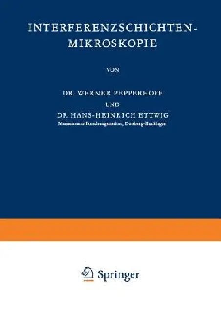 Buy Interferenzschichten-Mikroskopie (English, Werner Pepperhoff | Hans-Heinrich Ettwig) — BookShops.in