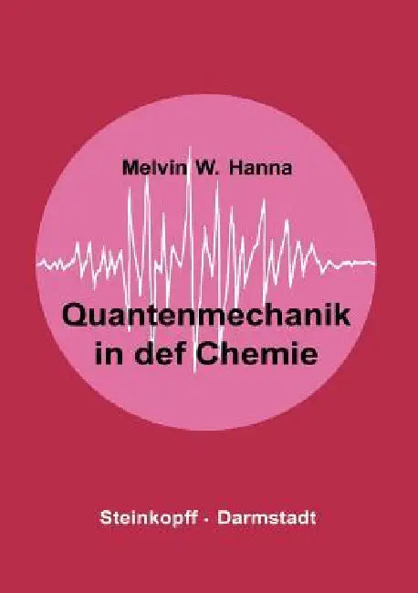 Buy Quantenmechanik in Der Chemie (English, M. W. Hanna | G. Luck | A. Holtkamp) — BookShops.in