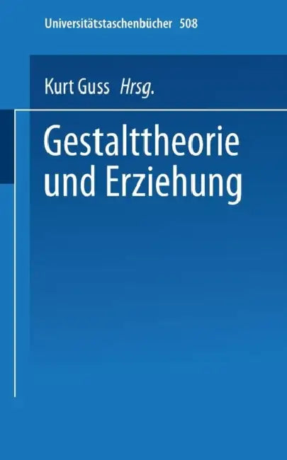 Buy Gestalttheorie Und Erziehung (English, K. Guss) — BookShops.in