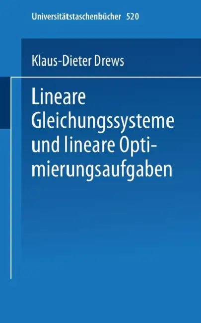 Buy Lineare Gleichungssysteme Und Lineare Optimierungsaufgaben (English, K. -D Drews) — BookShops.in
