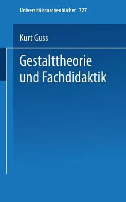 Buy Gestalttheorie Und Fachdidaktik (English, K. Guss) — BookShops.in