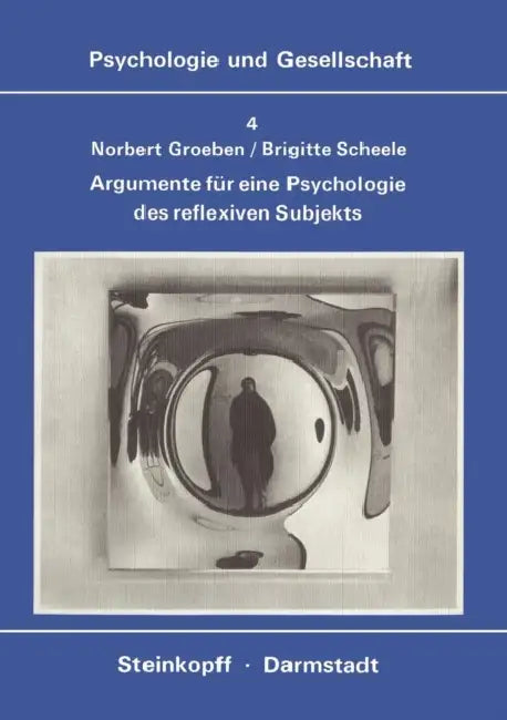 Buy Argumente Für Eine Psychologie Des Reflexiven Subjekts (English, N. Groeben | B. Scheele) — BookShops.in