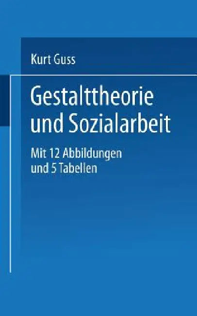 Buy Gestalttheorie Und Sozialarbeit (English, K. Guss) — BookShops.in