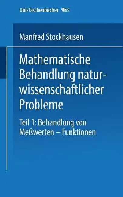 Buy Mathematische Behandlung Naturwissenschaftlicher Probleme (English, M. Stockhausen) — BookShops.in