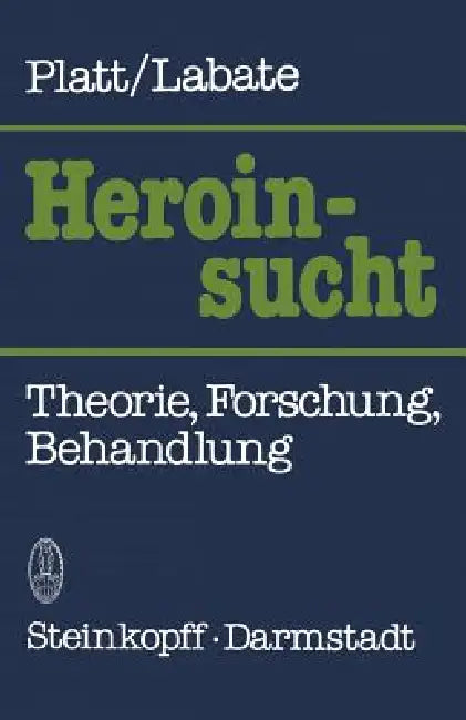 Buy Heroinsucht / Heroin Addiction (English, J. J. Platt | K. D. Wilms | C. Labate) — BookShops.in