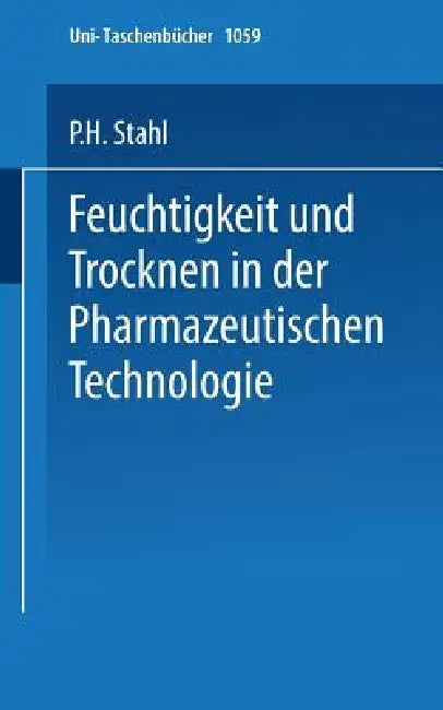 Buy Feuchtigkeit Und Trocknen in Der Pharmazeutischen Technologie (English, P. H. Stahl) — BookShops.in