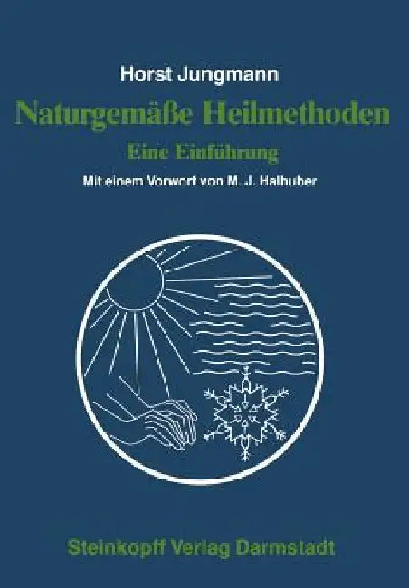 Buy Naturgemäße Heilmethoden (English, H. Jungmann | M. J. Halhuber) — BookShops.in