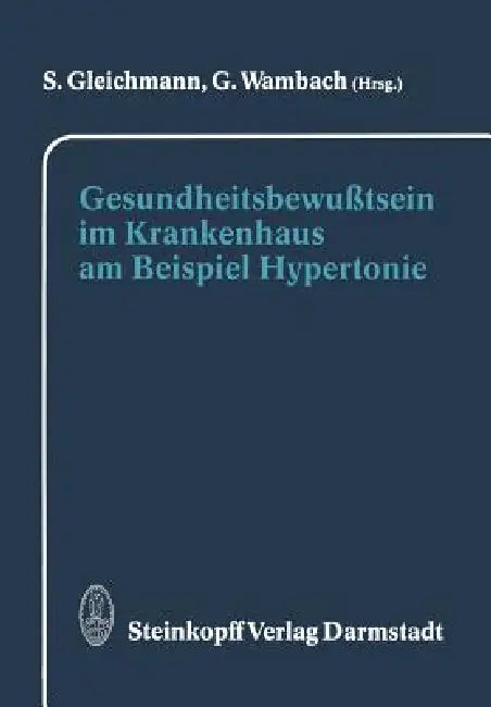 Buy Gesundheitsbewußtsein Im Krankenhaus Am Beispiel Hypertonie (English, S. Gleichmann | G. Wambach) — BookShops.in