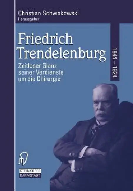 Buy Friedrich Trendelenburg 1844-1924 (English, C. Schwokowski) — BookShops.in