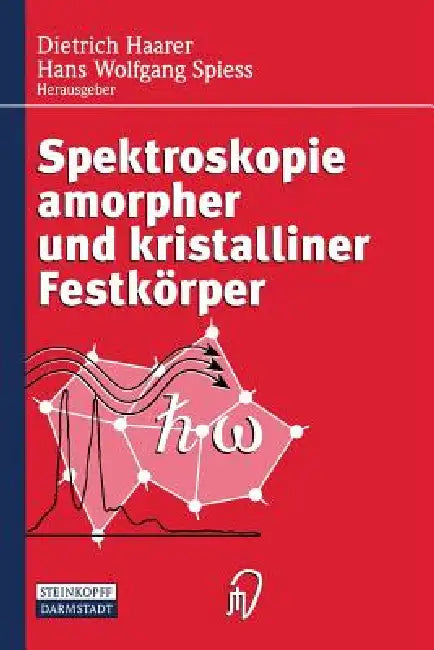 Buy Spektroskopie Amorpher Und Kristalliner Festkörper (English, Dietrich Haarer | Hans W. Spiess) — BookShops.in