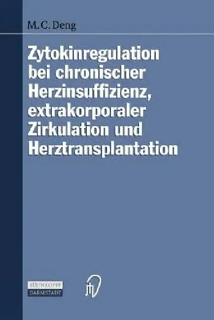 Buy Zytokinregulation Bei Chronischer Herzinsuffizienz, Extrakorporaler Zirkulation Und Herztransplantat (English, M. Deng) — BookShops.in