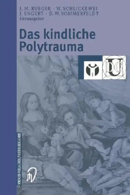 Buy Das Kindliche Polytrauma (English, Johannes M. Rueger | Wolfgang Schlickewei | Jürgen Engert) — BookShops.in