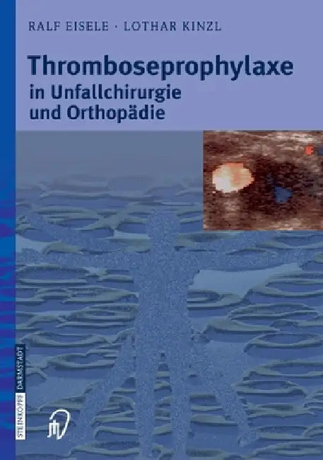 Buy Thromboseprophylaxe in Unfallchirurgie Und Orthopädie (English, Ralf Eisele | Lothar Kinzl) — BookShops.in