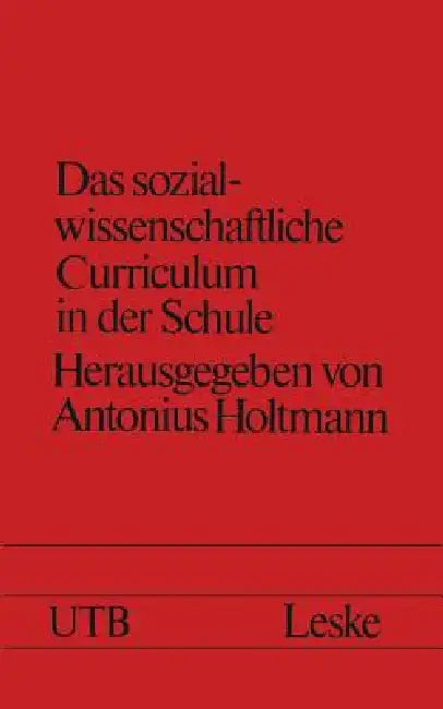Buy Das Sozialwissenschaftliche Curriculum in Der Schule (English, Antonius Holtmann) — BookShops.in