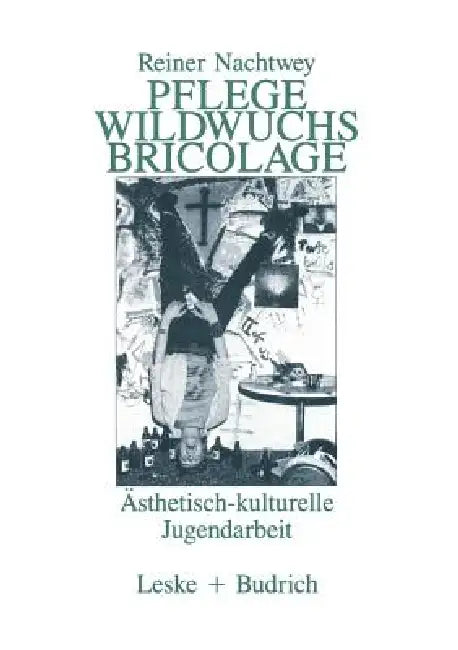 Buy Pflege Wildwuchs Bricolage (English, Rainer Nachtwey) — BookShops.in