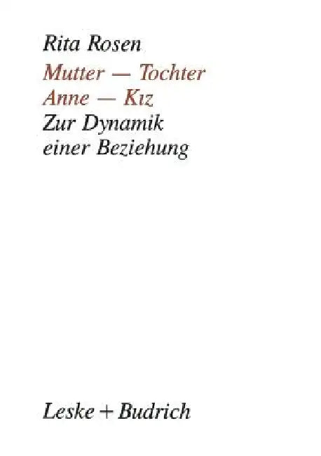 Buy Mutter Tochter Anne Kiz: Zur Dynamik einer Beziehung – Rita Rosen (German, Hardcover, 1993 Edition) | Sociology Textbook — BookShops.in