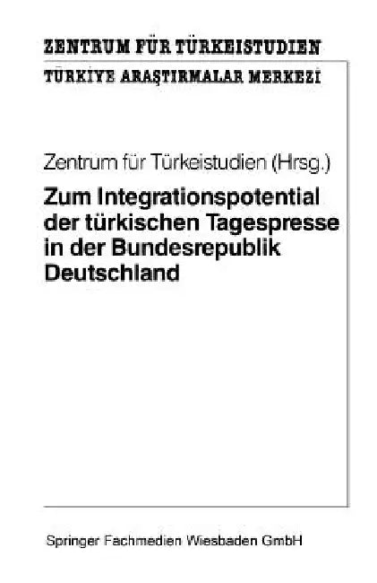 Buy Zum Integrationspotential Der Türkischen Tagespresse in Der Bundesrepublik Deutschland (English, Kenneth A. Loparo) — BookShops.in