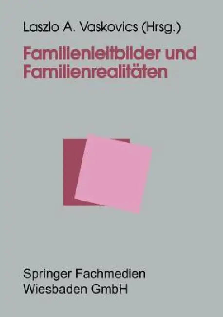 Buy Familienleitbilder Und Familienrealitäten (English, Laszlo Vaskovics) — BookShops.in