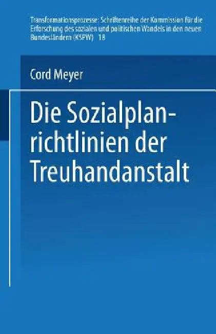 Buy Die Sozialplanrichtlinien Der Treuhandanstalt (English, Cord Meyer) — BookShops.in