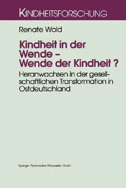 Buy Kindheit in Der Wende -- Wende Der Kindheit? (English, Renate Wald) — BookShops.in