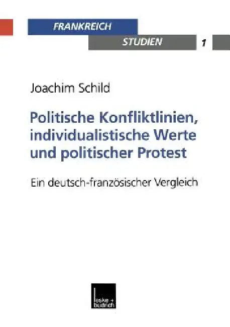 Buy Politische Konfliktlinien, Individualistische Werte Und Politischer Protest (English, Joachim Schild) — BookShops.in