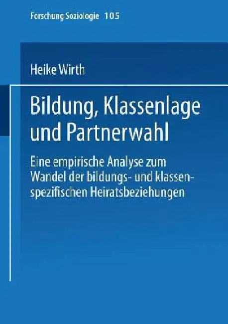 Buy Bildung, Klassenlage Und Partnerwahl (English, Heike Wirth) β BookShops.in