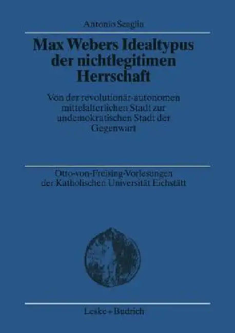 Buy Max Webers Idealtypus Der Nichtlegitimen Herrschaft (English, Antonio Scaglia) — BookShops.in
