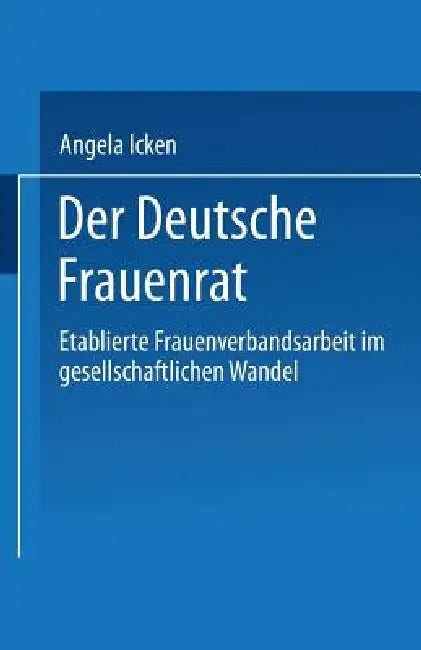 Buy Der Deutsche Frauenrat (English, Angela Icken) — BookShops.in
